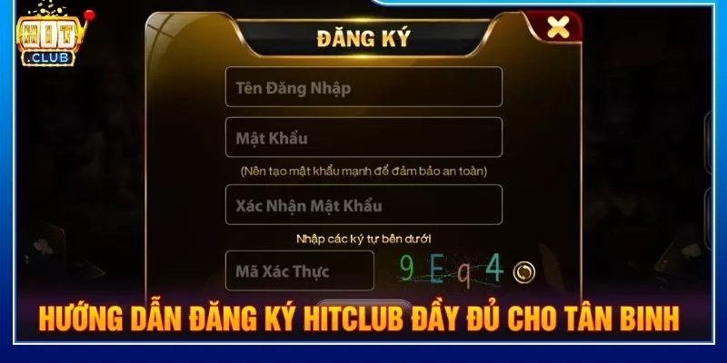 Hướng dẫn đăng ký hitclub đầy đủ cho tân binh