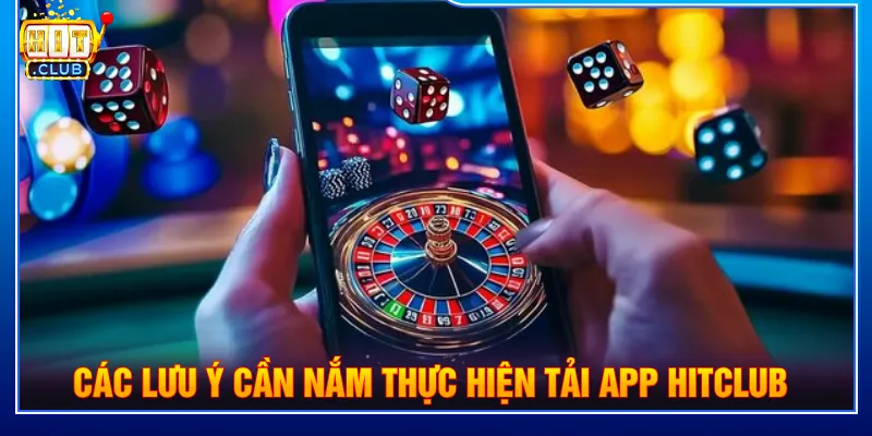 Kiểm tra từng bước thao tác tải app HITCLUB để tránh lỗi