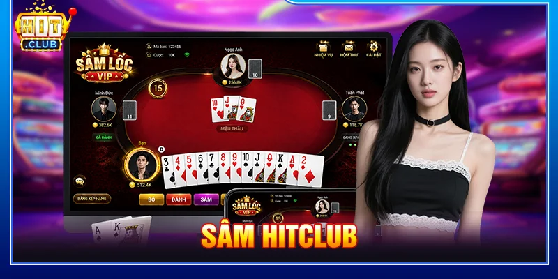 Sâm HitClub – Luật Chơi Và Chiến Thuật Thực Tế Dễ Áp Dụng